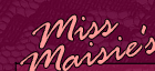 Miss Maisie's.
